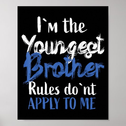 I'm The Youngest Brother - Rules Don't Apply To Me Poster (Voorkant)