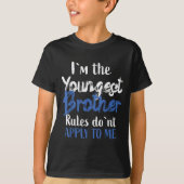 I'm The Youngest Brother - Rules Don't Apply To Me T-shirt (Voorkant)