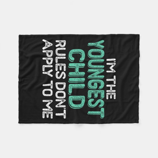 I'm The Youngest Child Rules Don't Apply To Me Sib Fleece Deken (Voorkant (Horizontaal))