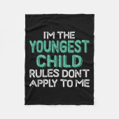 I'm The Youngest Child Rules Don't Apply To Me Sib Fleece Deken (Voorkant)