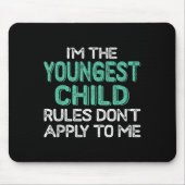 I'm The Youngest Child Rules Don't Apply To Me Sib Muismat (Voorkant)