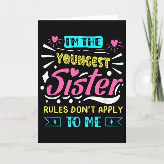 I'm The Youngest Sister Rules Don't Apply To Me Si Kaart (Voorkant)
