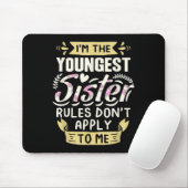I'm The Youngest Sister Rules Don't Apply To Me Si Muismat (Met muis)