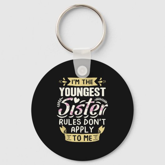I'm The Youngest Sister Rules Don't Apply To Me Si Sleutelhanger (Voorkant)