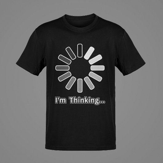 "I'm Thinking" Grappige gezegden Mannen Humor Stij T-shirt