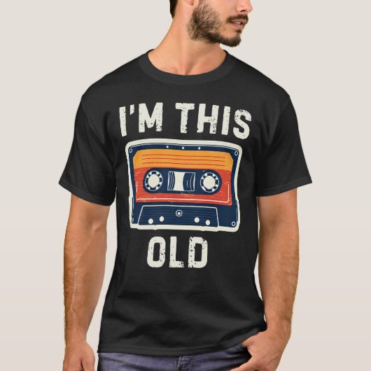 I'm This Old T-shirt (Voorkant)
