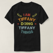 I'm Tiffany Doing Tiffany Things Cool Funny Christ T-shirt (Design voorkant)