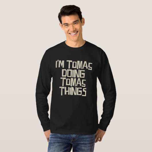 I'm Tomas doing Tomas things T-shirt (Voorkant volledig)