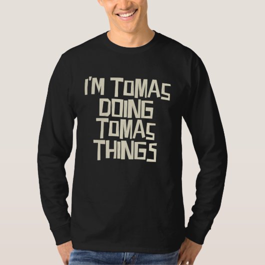 I'm Tomas doing Tomas things T-shirt (Voorkant)