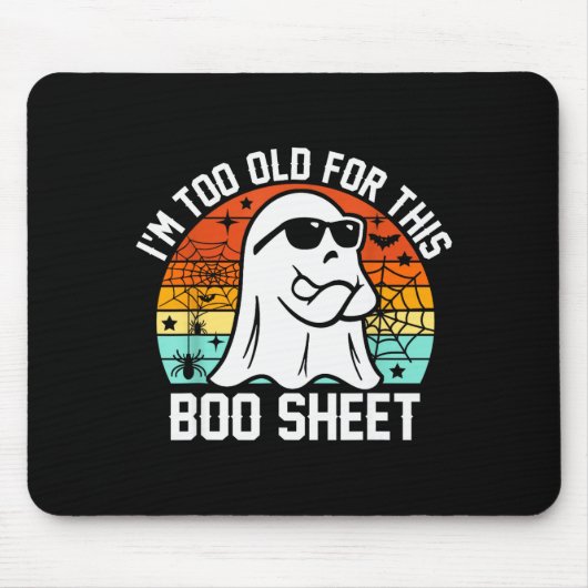 I'm Too Old For This Boo Sheet Funny Ghost Hallowe Muismat (Voorkant)