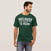 Im Too Young To Die And Too Old To Run Funny T-shirt (Voorkant volledig)