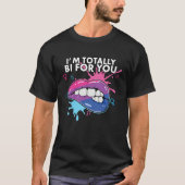 I'm Totally Bi For You Bisexual Pride Bisexuality  T-shirt (Voorkant)