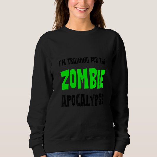 I'm Training For The Zombie Apocalypse   Trui (Voorkant)