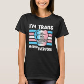 I'm Trans So I'm Nervous Around Everyone Transgend T-shirt (Voorkant)