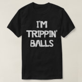 Im Trippin Ballen T-shirt (Design voorkant)