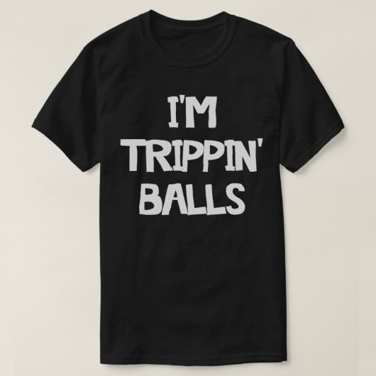 Im Trippin Ballen T-shirt (Design voorkant)