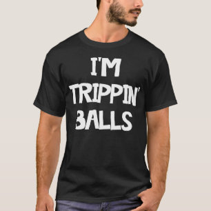 Im Trippin Ballen T-shirt
