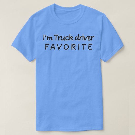 Im Truck driver Favored Truck driver T-shirt (Design voorkant)