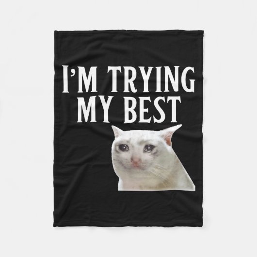 I'm Trying My Funny Crying Cat Meme Men Women Kids Fleece Deken (Voorkant)
