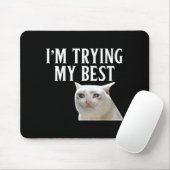 I'm Trying My Funny Crying Cat Meme Men Women Kids Muismat (Met muis)