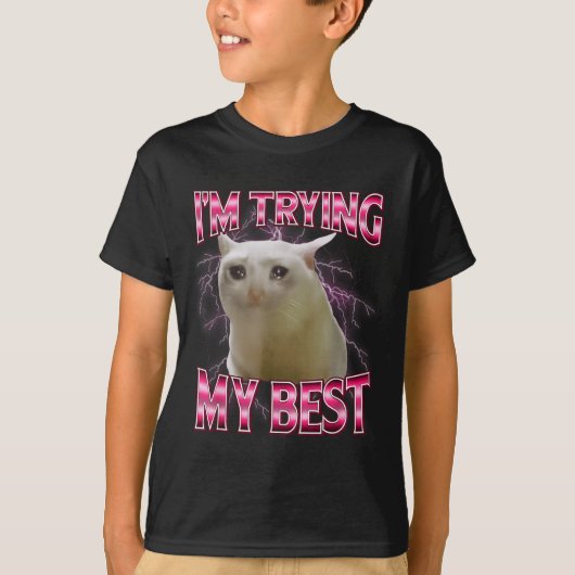 I'm Trying My Silly Crying Cat Meme Funny Cats Ani T-shirt (Voorkant)