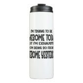 I'm Trying To Be Awesome Today But I'm Exhausted Thermosbeker (Voorkant)