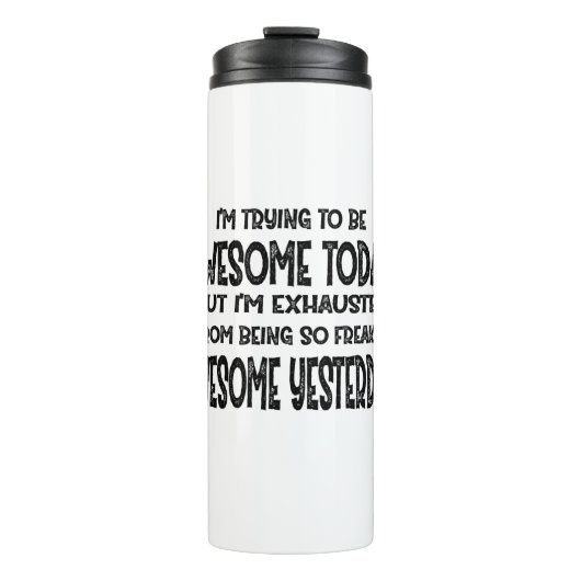 I'm Trying To Be Awesome Today But I'm Exhausted Thermosbeker (Voorkant)