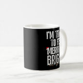 I'm Trying To Feel Merry And Bright Xmas Matching  Koffiemok (Voorkant rechts)