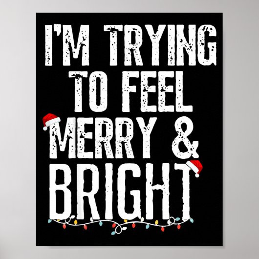 I'm Trying To Feel Merry And Bright Xmas Matching  Poster (Voorkant)