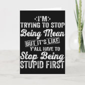 I'm Trying To Stop Being Mean Funny Saying For Wom Kaart (Voorkant)