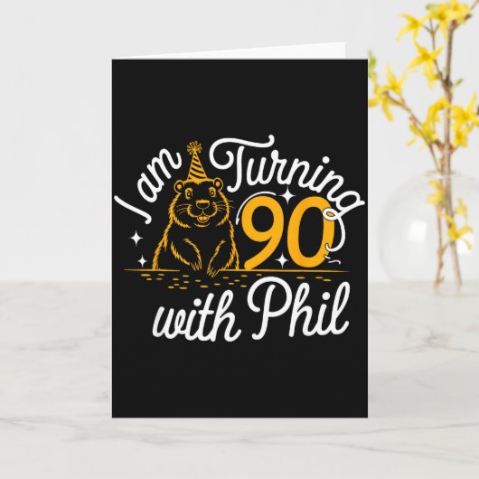 Im Turning 90 With Phil Groundhog Day 90th Birthda Kaart (Gele Bloem)