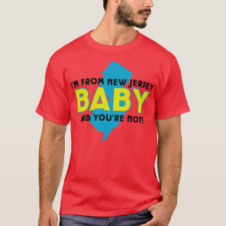 Im uit New Jersey baby en jijzelf niet T-shirt