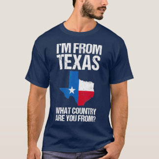 Im uit Texas, welk land kom je uit Texas? T-shirt