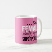 Im Vrouw wat je Superpower is Koffiemok (Voorkant rechts)