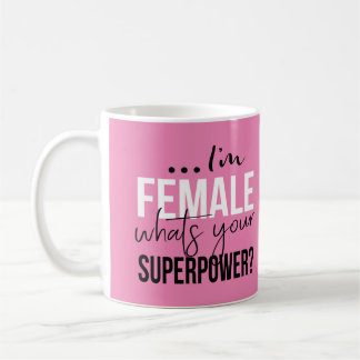 Im Vrouw wat je Superpower is Koffiemok