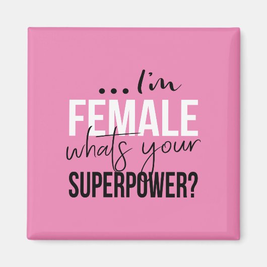 Im Vrouw wat je Superpower is Magneet (Voorkant)