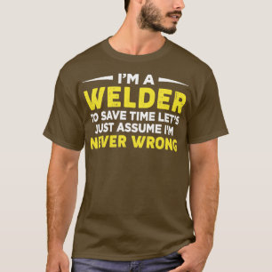 Im Welder om tijd te sparen laat enkel het Lassen  T-shirt