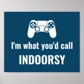 I'm What You'd Call Indoorsy Customizable Gamer's Poster (Voorkant)