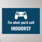 I'm What You'd Call Indoorsy Customizable Gamer's Poster (Voorkant)