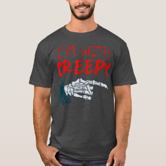 I'm With Creepy Halloween Scary Boo Ghosts Skeleto T-shirt