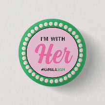 I'M WITH HER 2024 Campaign Button (Pink Green)