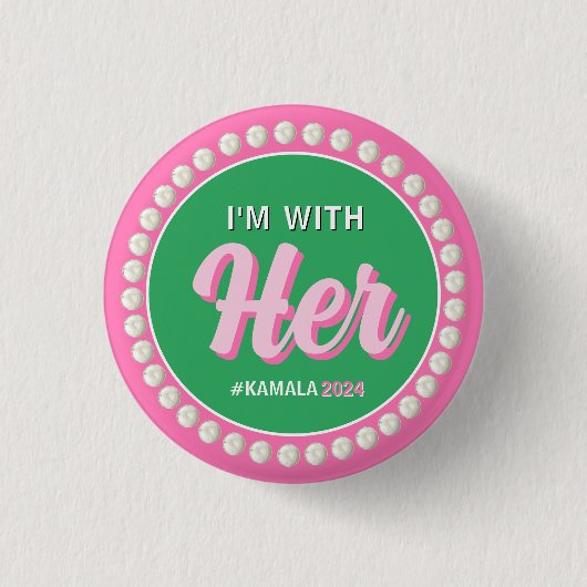 I'M WITH HER 2024 Campaign Button (Pink Green) (Voorkant)