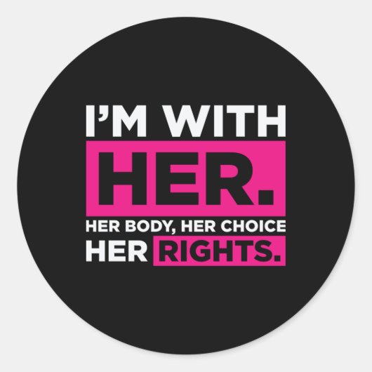 Im With Her Body Her Choice Her Rights Ronde Sticker (Voorkant)