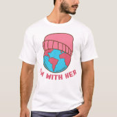 I'm With Her - Earth Day Graphic beroemd gemaakt d T-shirt (Voorkant)