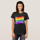 Im With The Brides Lesbian Gay Wedding T-shirt (Voorkant volledig)