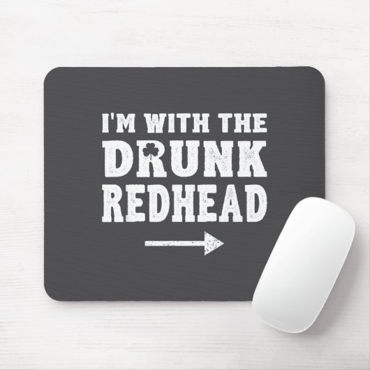 I'm With The Drunk Redhead Funny St Patricks Day  Muismat (Met muis)