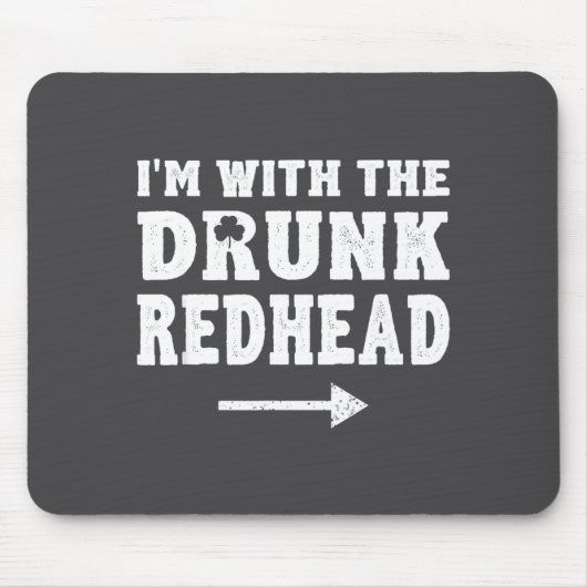 I'm With The Drunk Redhead Funny St Patricks Day  Muismat (Voorkant)