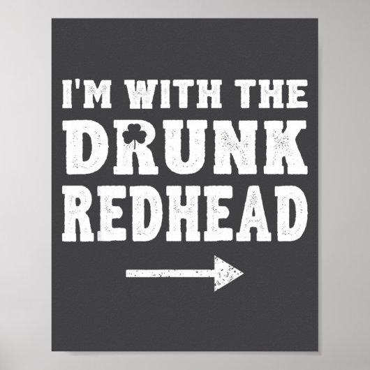 I'm With The Drunk Redhead Funny St Patricks Day Poster (Voorkant)