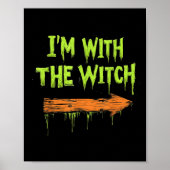 I'm With The Witch Funny Halloween His And Her  Poster (Voorkant)