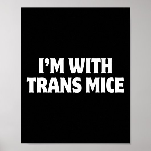 I'm With Trans Mice Trump Meme Funny Transgenic Mi Poster (Voorkant)